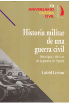 Historia militar de una guerra civil. Estrategia y tácticas de la guerra de España