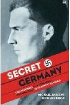 Secret Germany. Stauffenberg y la verdadera historia de la Operación Valquiria