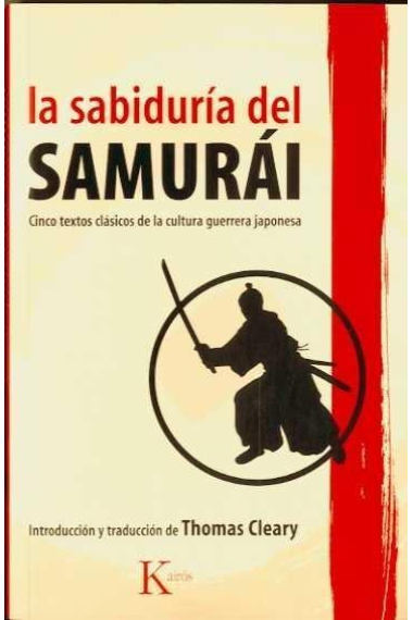 La sabiduría del samurai: cinco textos clásicos de la cultura guerrera japonesa