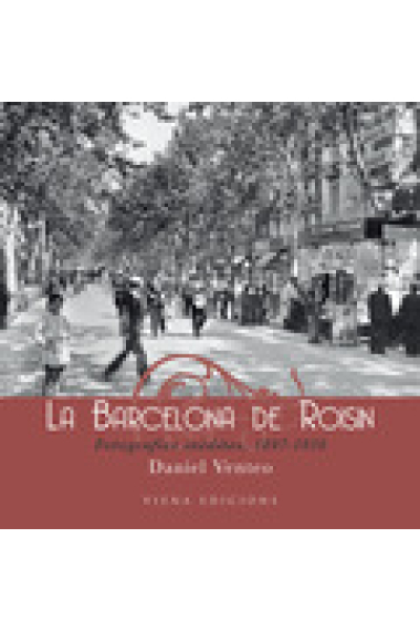 La Barcelona de Roisin. Fotografies inèdites, 1897-1936