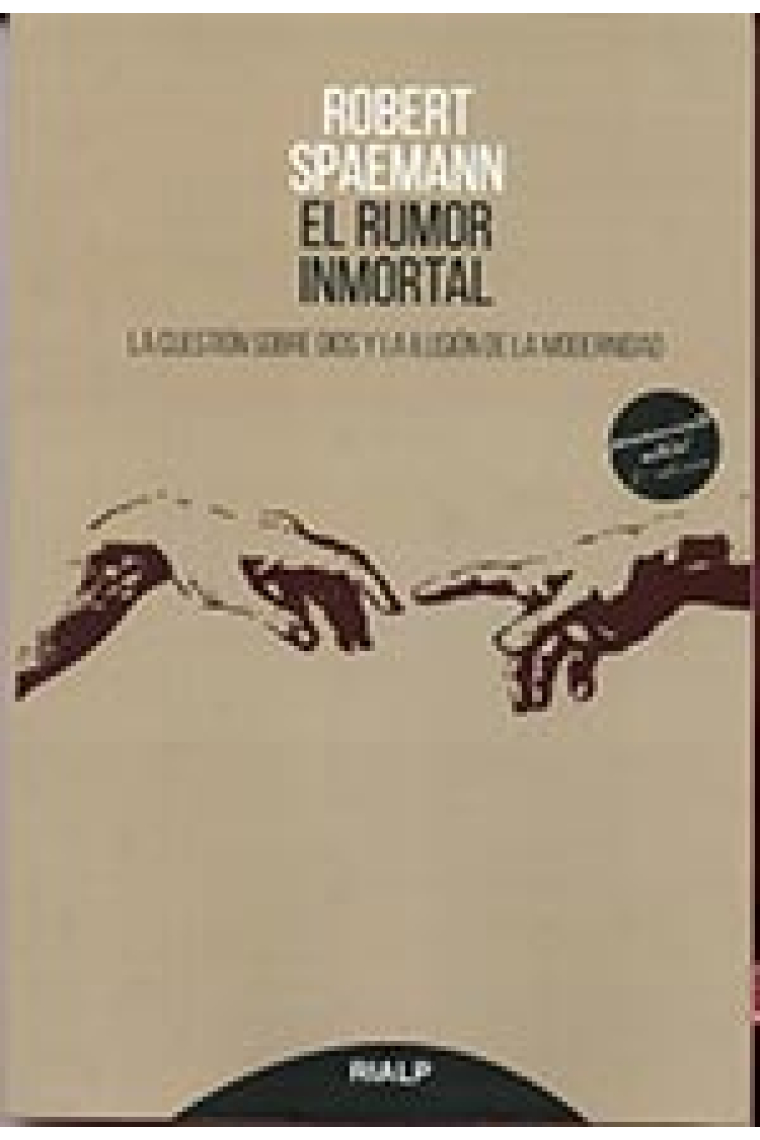 El rumor inmortal: la cuestión sobre Dios y la ilusión de la Modernidad