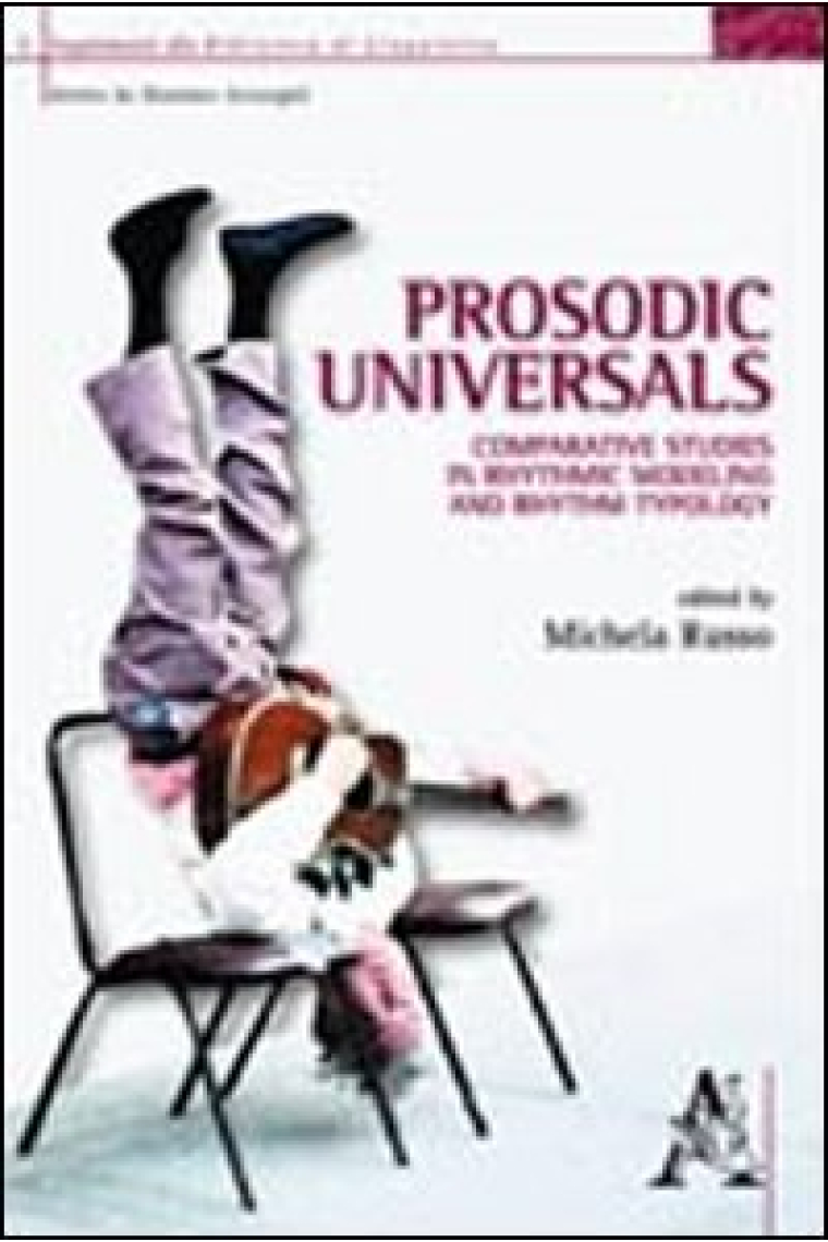 Prosodic Universals. Comparative Studies in Rhythmic Modeling and Rhythm Typology