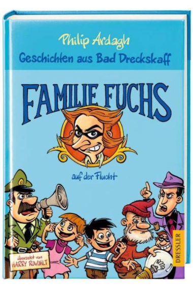 Geschichten aus Bad Dreckskaff - Familie Fuchs auf der Flucht . Bd.3