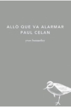 Allò que va alarmar Paul Celan