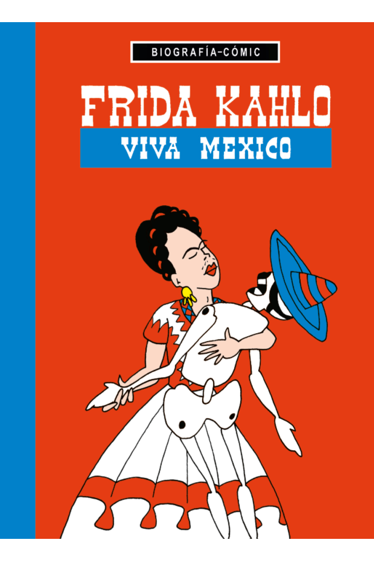 Frida Kahlo. Viva México