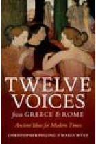 Twelve voices from Greece and Rome: ancient ideas for modern times