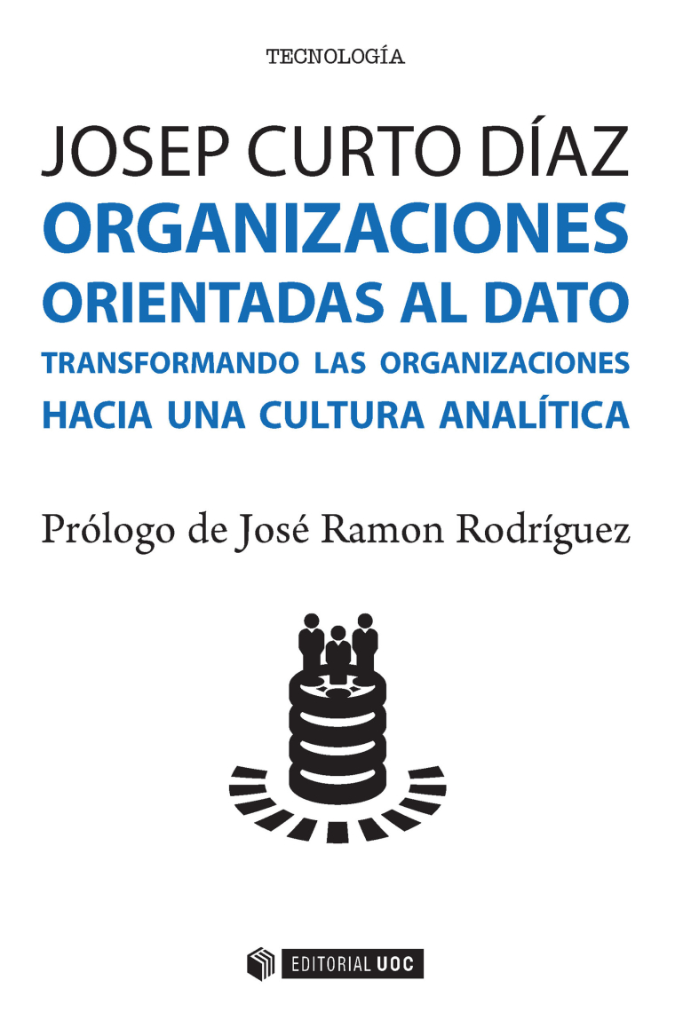 Organizaciones orientadas al dato. Transformando las organizaciones hacia una cultura analítica