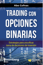 Trading con opciones binarias. Estrategias para una eficaz toma de decisiones de inversión