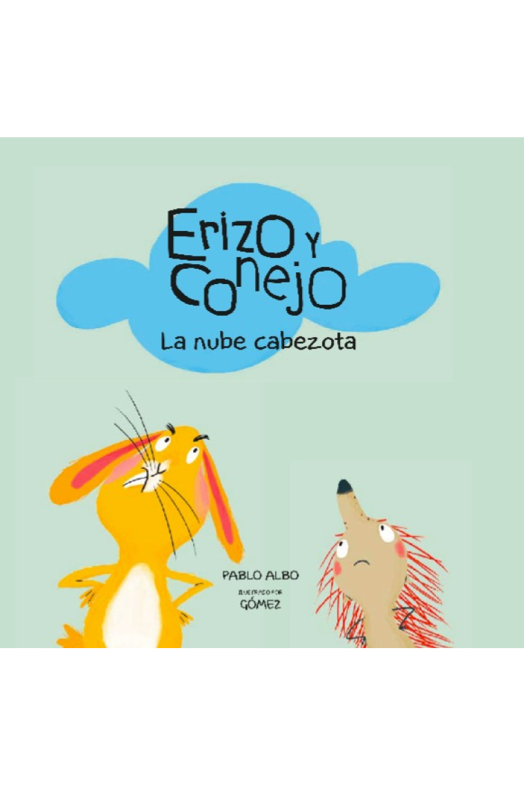 Erizo y conejo. Nube cabezota.