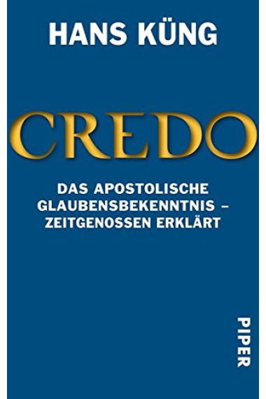 Credo: Das Apostolische Glaubensbekenntnis - Zeitgenossen erklärt