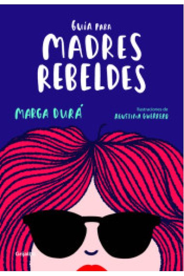 Guía para madres rebeldes