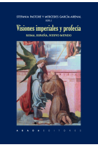 Visiones imperiales y profecía. Roma, España, Nuevo Mundo