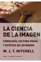 La ciencia de la imagen. Iconología, cultura visual y estética de los medios