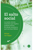 El salto social. La nueva ciencia evolutiva que explica quiénes somos, de dónde venimos y qué nos hace felices