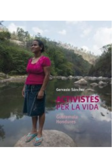 Activistes per la vida. Guatemala / Hondures