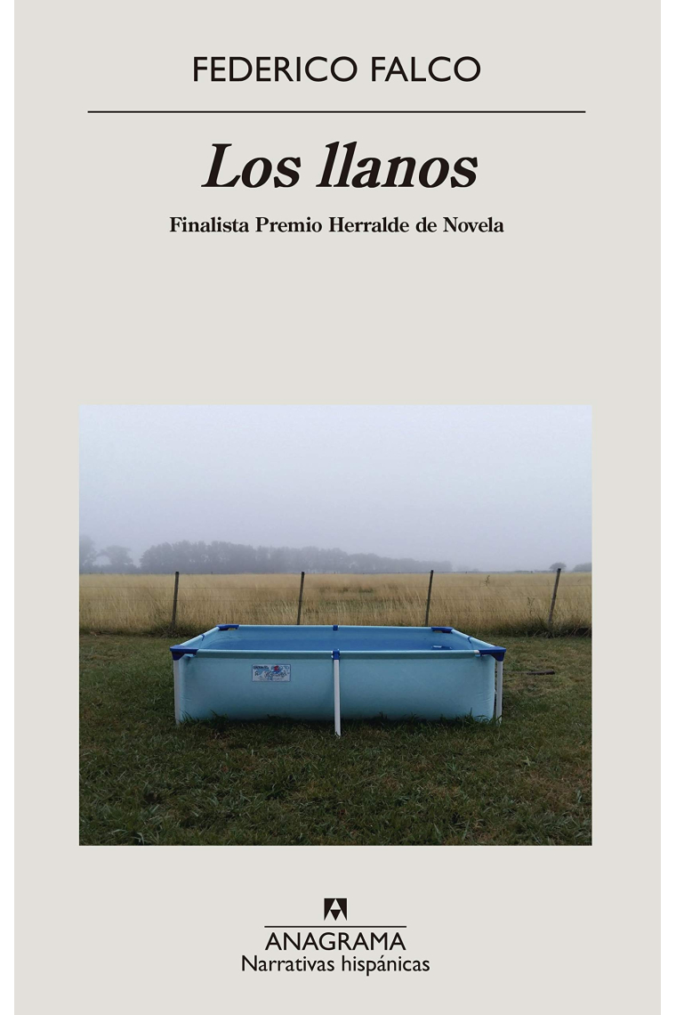 Los llanos. (Finalista del Premio Herralde de Novela 2020)