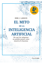 El mito de la Inteligencia Artificial: por qué las máquinas no pueden pensar como nosotros lo hacemos