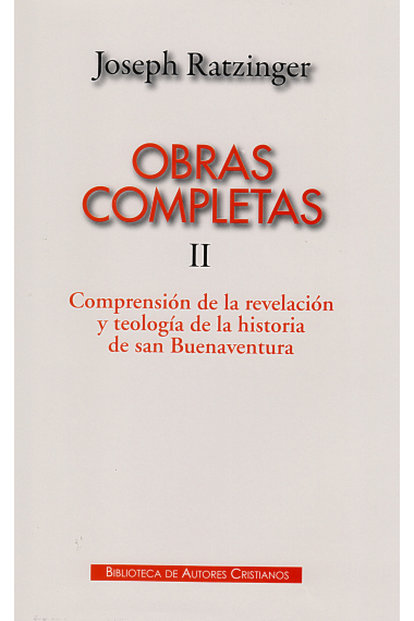 Obras completas de Joseph Ratzinger, II: Comprensión de la revelación y teología de la historia de San Buenaventura