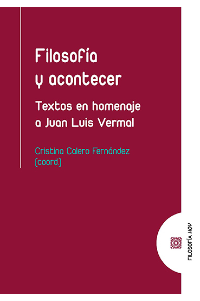 Filosofia y acontecer: textos en homenaje a Juan Luis Vermal