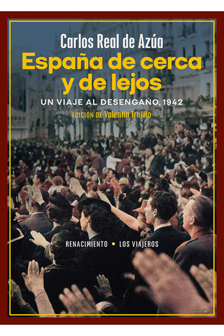 España de cerca y de lejos. Un viaje al desengaño, 1942