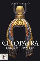 Cleopatra. Biografía de una reina