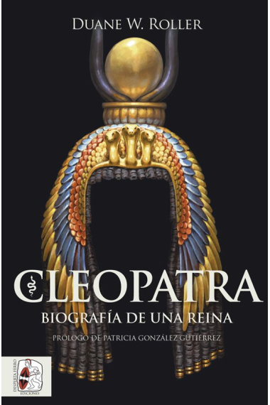 Cleopatra. Biografía de una reina