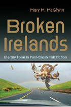 Broken Irelands: Literary Form in Post-Crash Irish Fiction (Irish Studies)