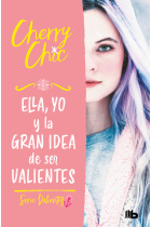 Ella, yo y la gran idea de ser valientes