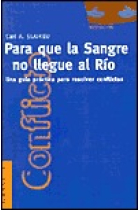 Para que la sangre no llegue al río. Una guía práctica para resolver conflictos