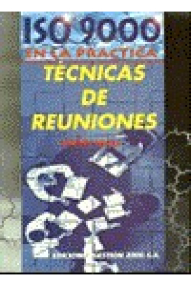 Técnicas de reuniones. ISO 9000 en la práctica