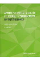 Apoyo psicosocial, atención relacional y comunicativa en instituciones