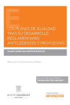 Los planes de igualdad tras su desarrollo reglamentario: antecedentes y propuestas (Papel + e-book)