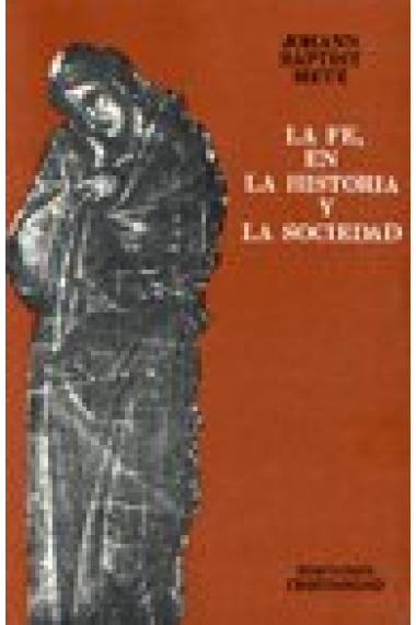 Fe, en la historia y la sociedad, la.Esbozo teor¡a pol¡tica ...