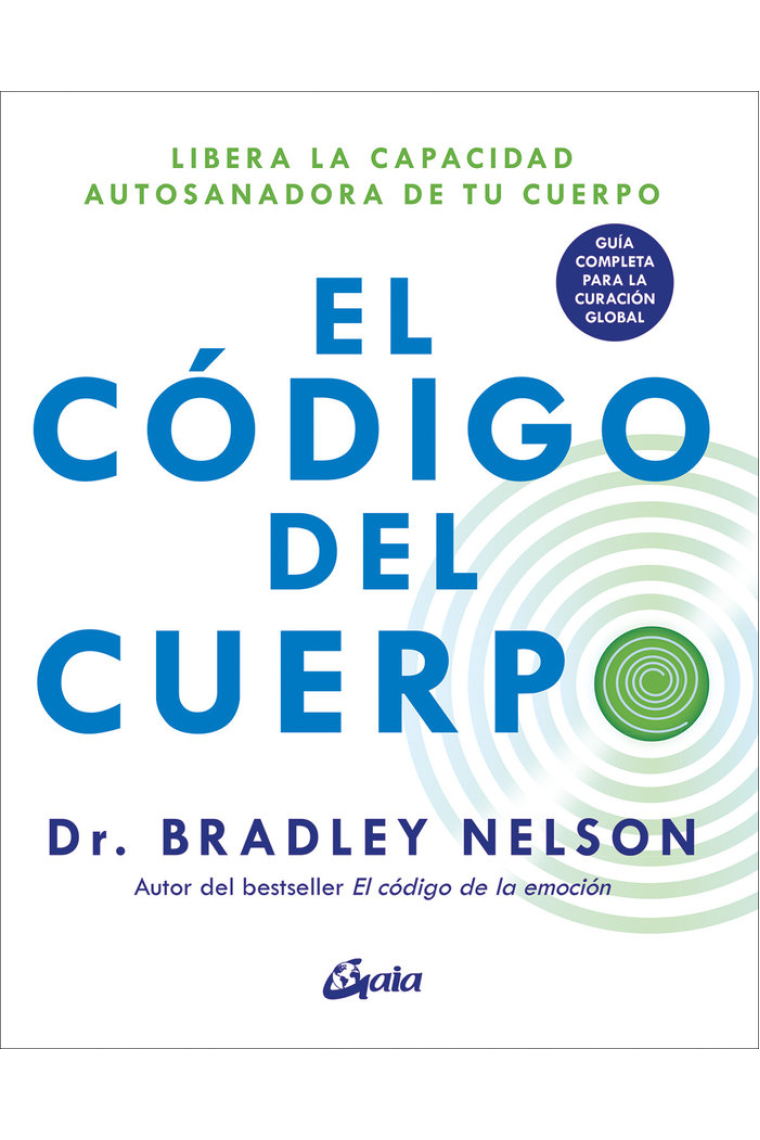 El código del cuerpo. Libera la capacidad autosanadora de tu cuerpo