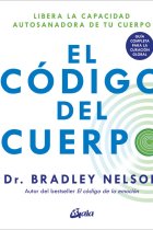 El código del cuerpo. Libera la capacidad autosanadora de tu cuerpo