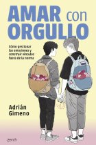 Amar con orgullo. Cómo gestionar las emociones y construir vínculos fuera de la norma