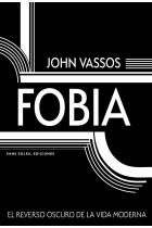 Fobia. El reverso oscuro de la vida moderna