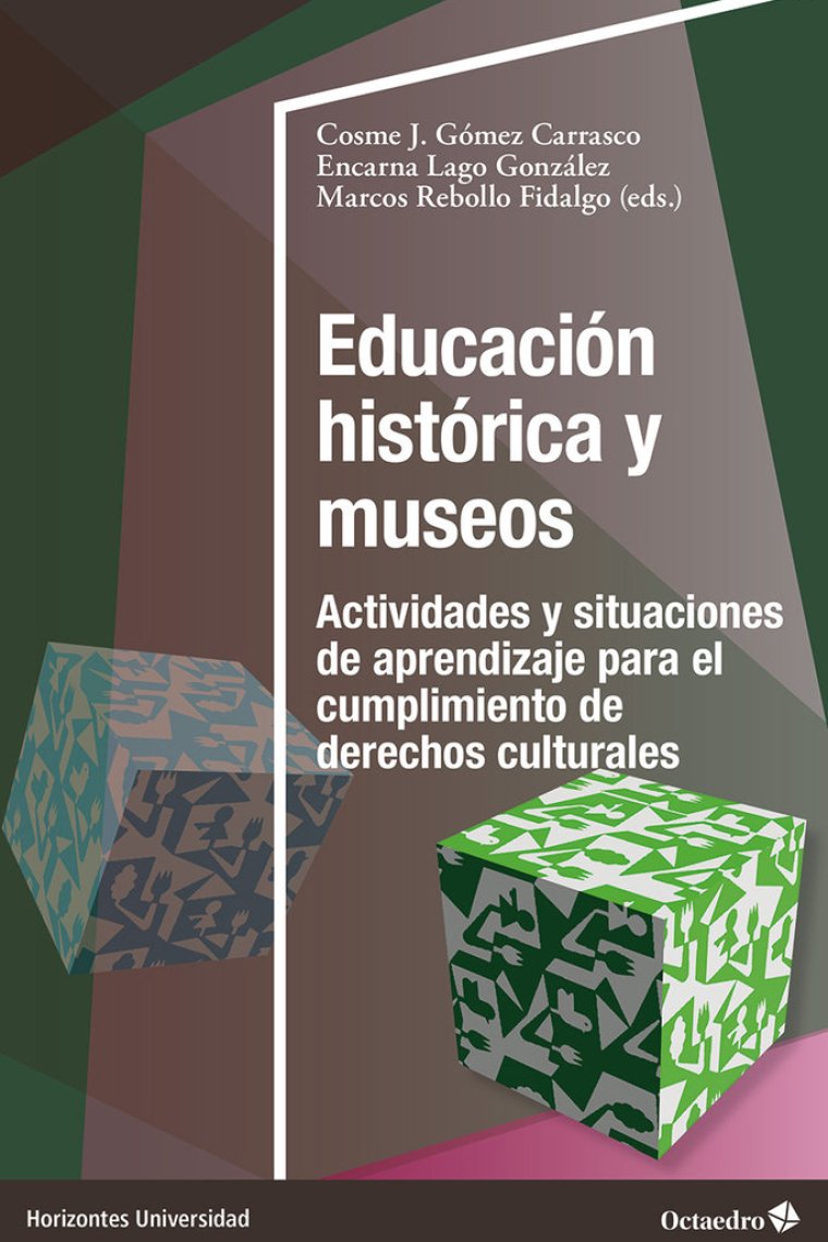 Educación histórica y museos. Actividades y situaciones de aprendizaje para el cumplimiento de derechos culturales