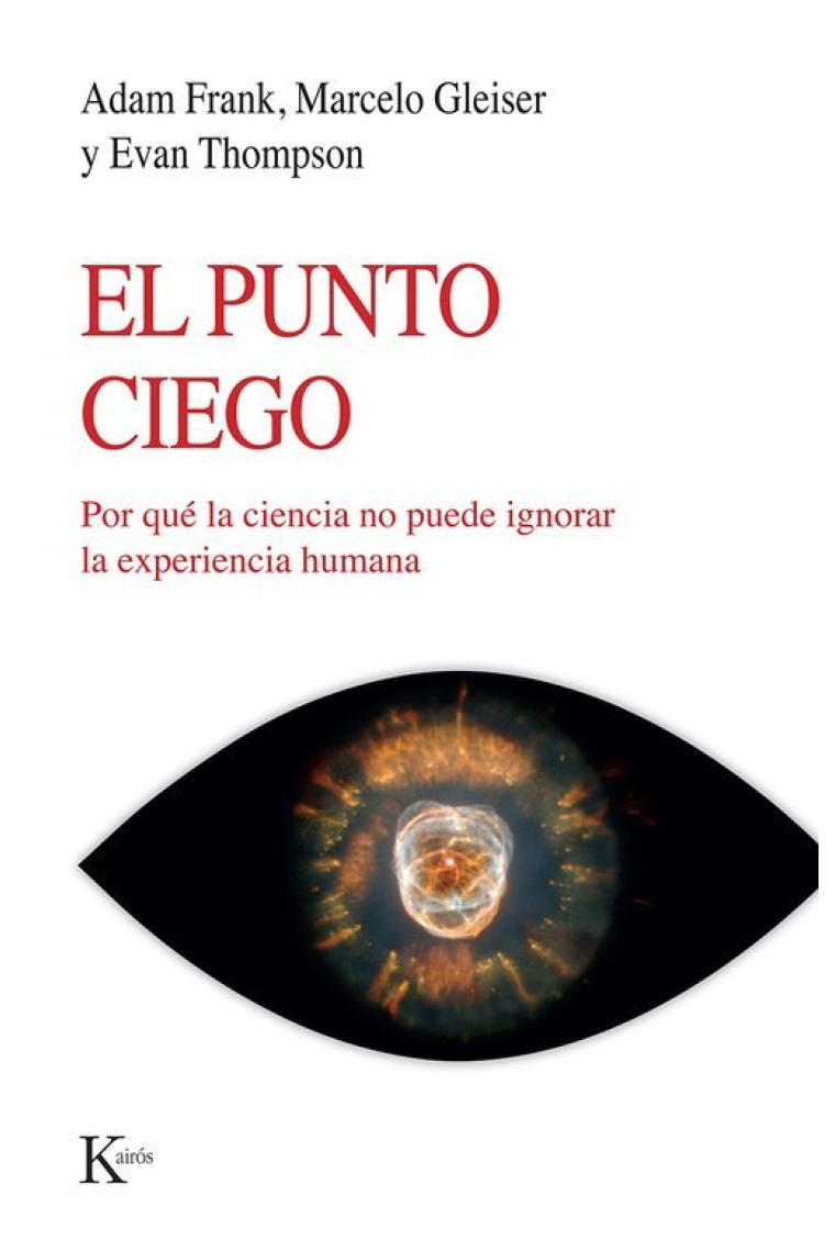 El punto ciego: por qué la ciencia no puede ignorar la experiencia humana