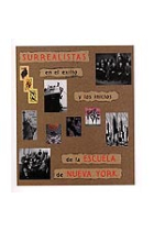 Surrealistas en el exilio y los inicios de la escuela de Nueva York