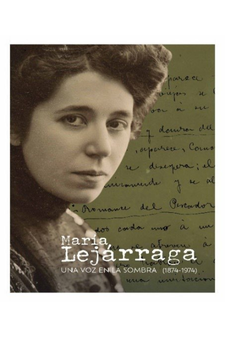 María Lejárraga. Una voz en la sombra (1874 – 1974)