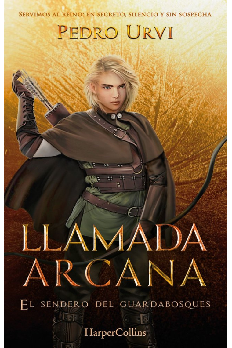 LLAMADA ARCANA EL SENDERO DEL GUARDABOSQUES LIBRO 13