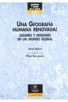 Una Geografía humana renovada : lugares y regiones en un mundo global