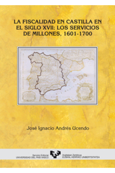 La fiscalidad en Castilla en el Siglo XVII:Los servicios de millones 1601-1700