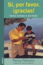 Sí, por favor. ¡Gracias! Cómo civilizar a sus hijos