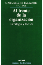 Al frente de la organización. Estrategia y táctica