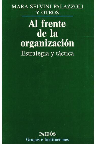 Al frente de la organización. Estrategia y táctica