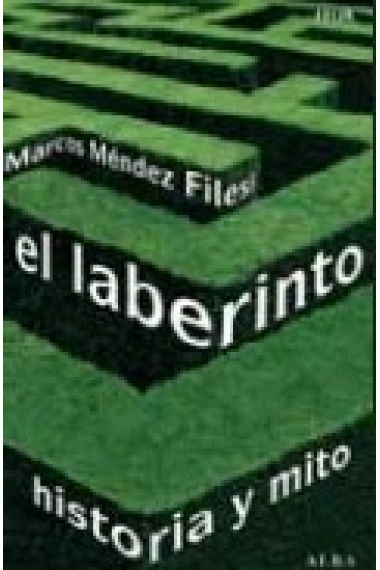 El laberinto. Historia y mito