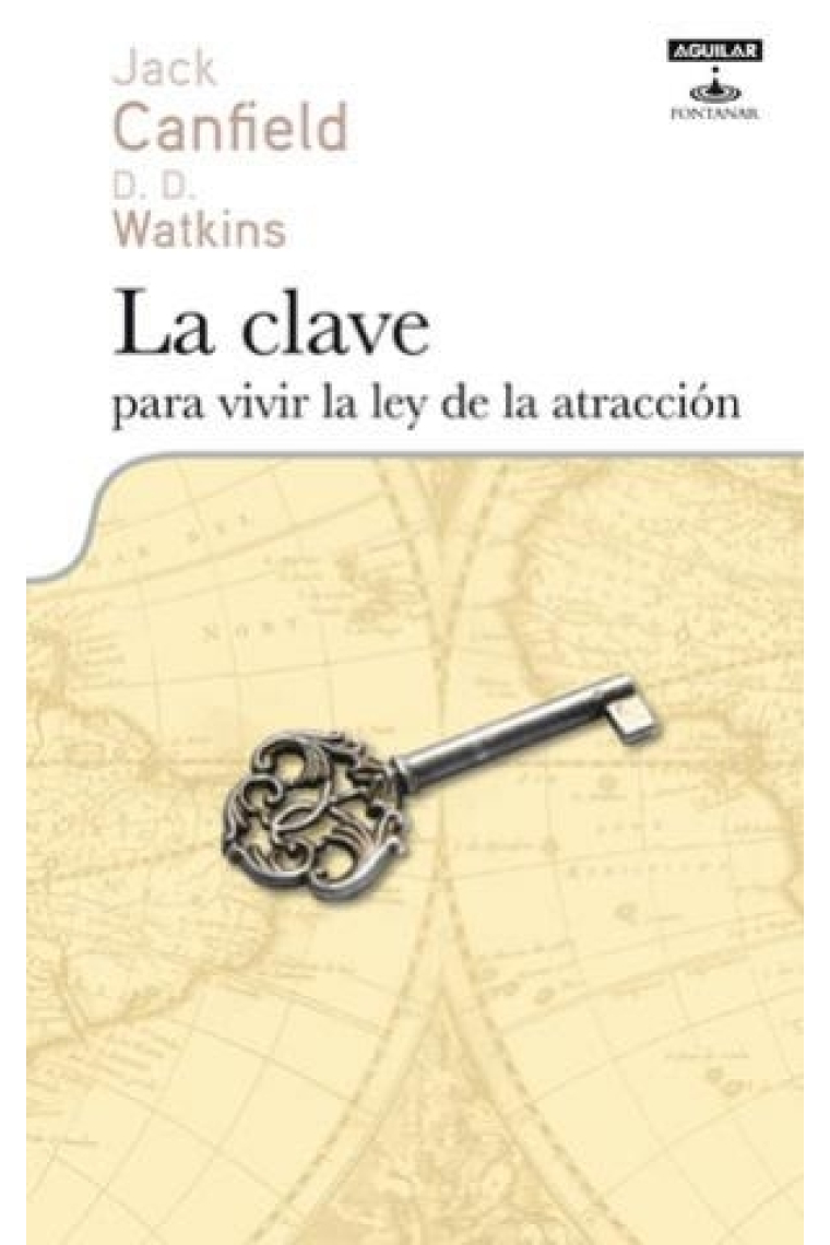 La clave. Para vivir la ley de la atracción