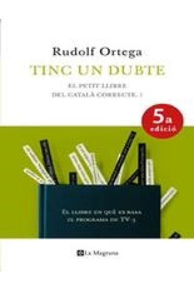 Tinc un dubte: El petit llibre del català correcte (5a.ed.)